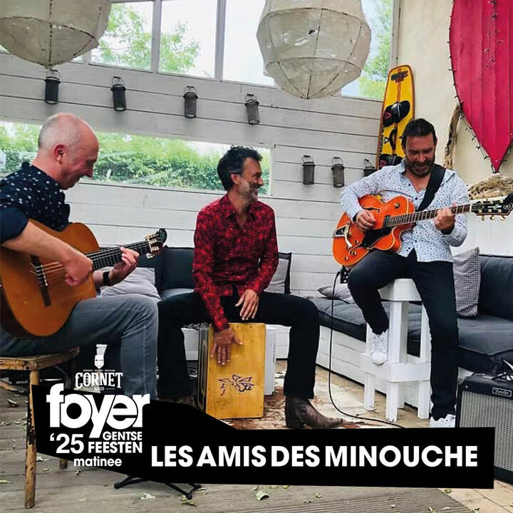 Foyer Gentse Feesten 19 juli 2025 om 14u30: Les Amis Des Minouche in de Foyer